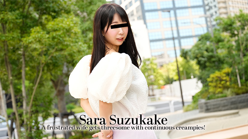HZ-3828 A frustrated wife gets threesome with continuous creampies! – Sara Suzukake